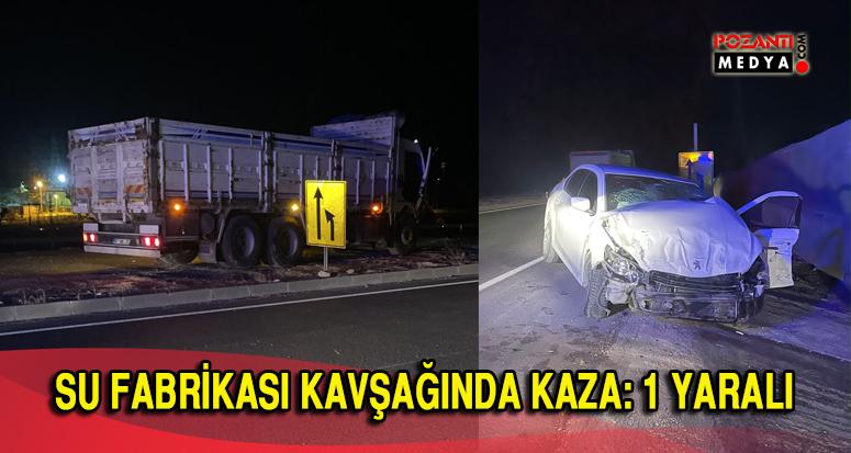 Su Fabrikası Kavşağında Kaza: 1 Kişi Yaralandı