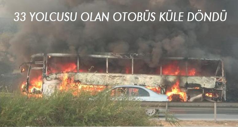 Tarsus-Pozantı TEM otoyolunda Yolcu Otobüsü Alevlere Teslim Oldu