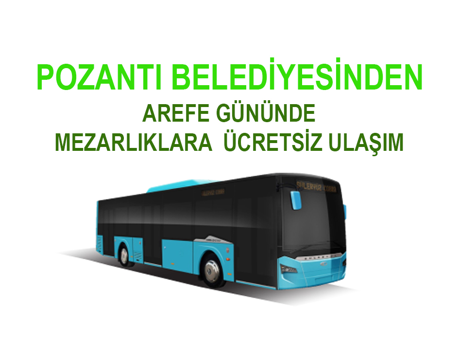 Pozantı’da Arefe Günü Mezarlıklara Ücretsiz Otobüs Kalkacak