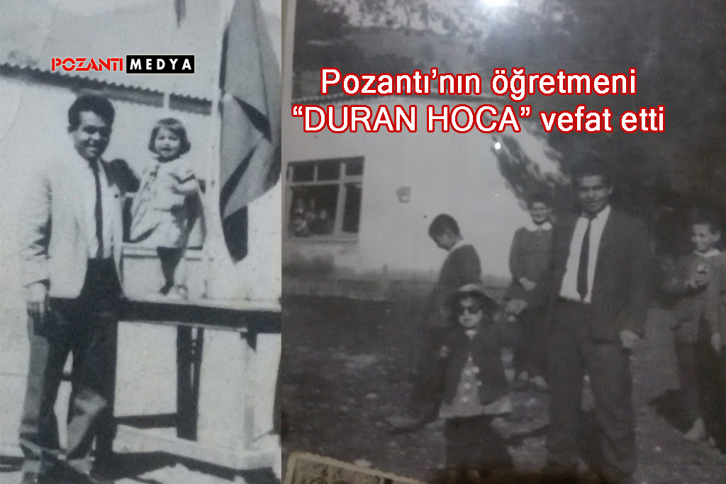Pozantı’nın öğretmeni “DURAN HOCA” vefat etti