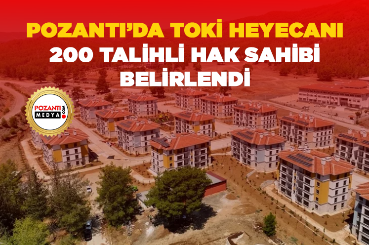 Pozantı’daki TOKİ Kura Çekimi Hak Sahipleri Belirlendi