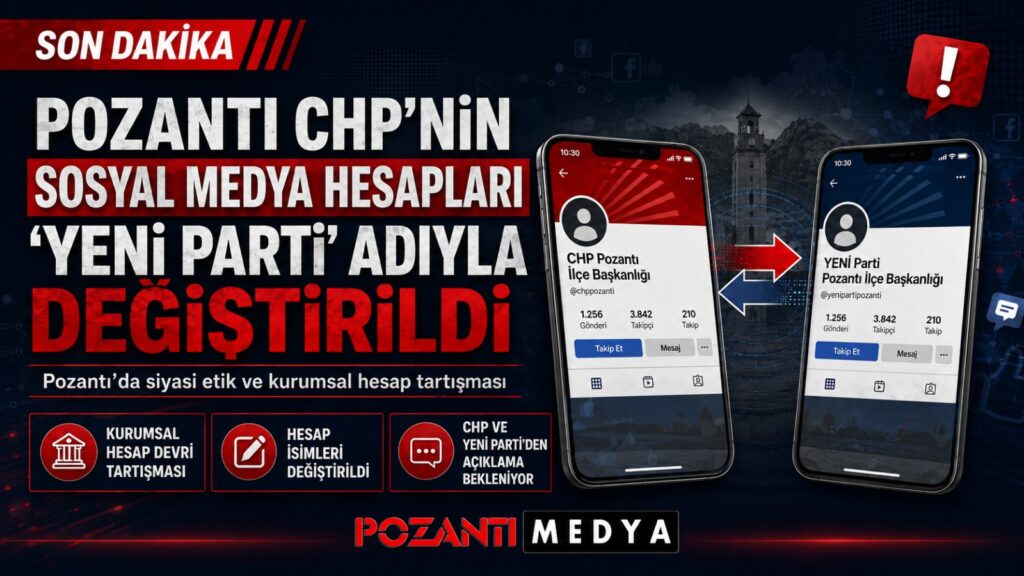 POZANTI CHP’NİN SOSYAL MEDYA HESAPLARI “YENİ PARTİ” ADIYLA DEĞİŞTİRİLDİ