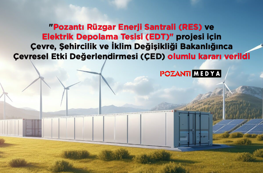 Nesma Enerji’nin Pozantı RES ve Elektrik Depolama Projesine ÇED Kararı Olumlu Sonuçlandı