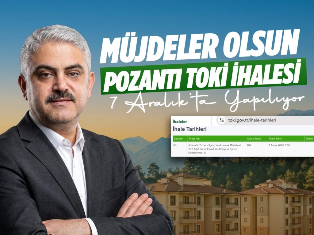 POZANTI’DA TOKİ’NİN 202 KONUTU İÇİN İHALE TARİHİ KESİNLEŞTİ